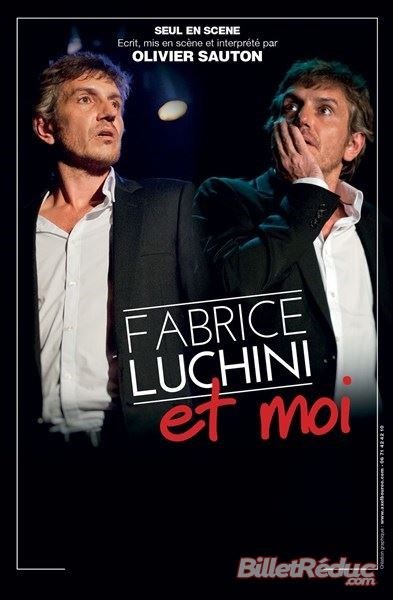 Fabrice Luchini et moi - Theatre l'Art Dû - Marseille - 13006