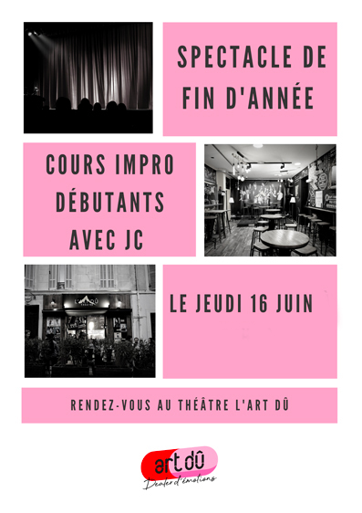 spectacle - fin d'année - cours de théâtre - groupe impro - L'Art Dû - 13006 - Marseille