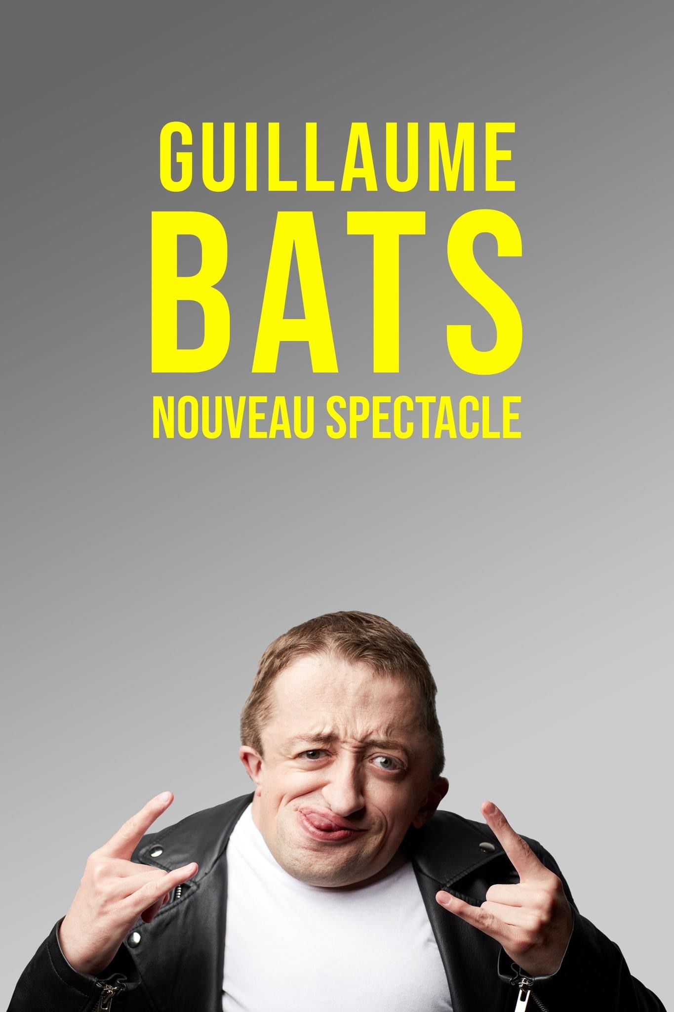 Guillaume Bats Nouveau Spectacle
