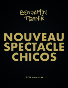 Benjamin Tranié - Chicos - Humour - Bleu Citron - Spectacle - Art Dû