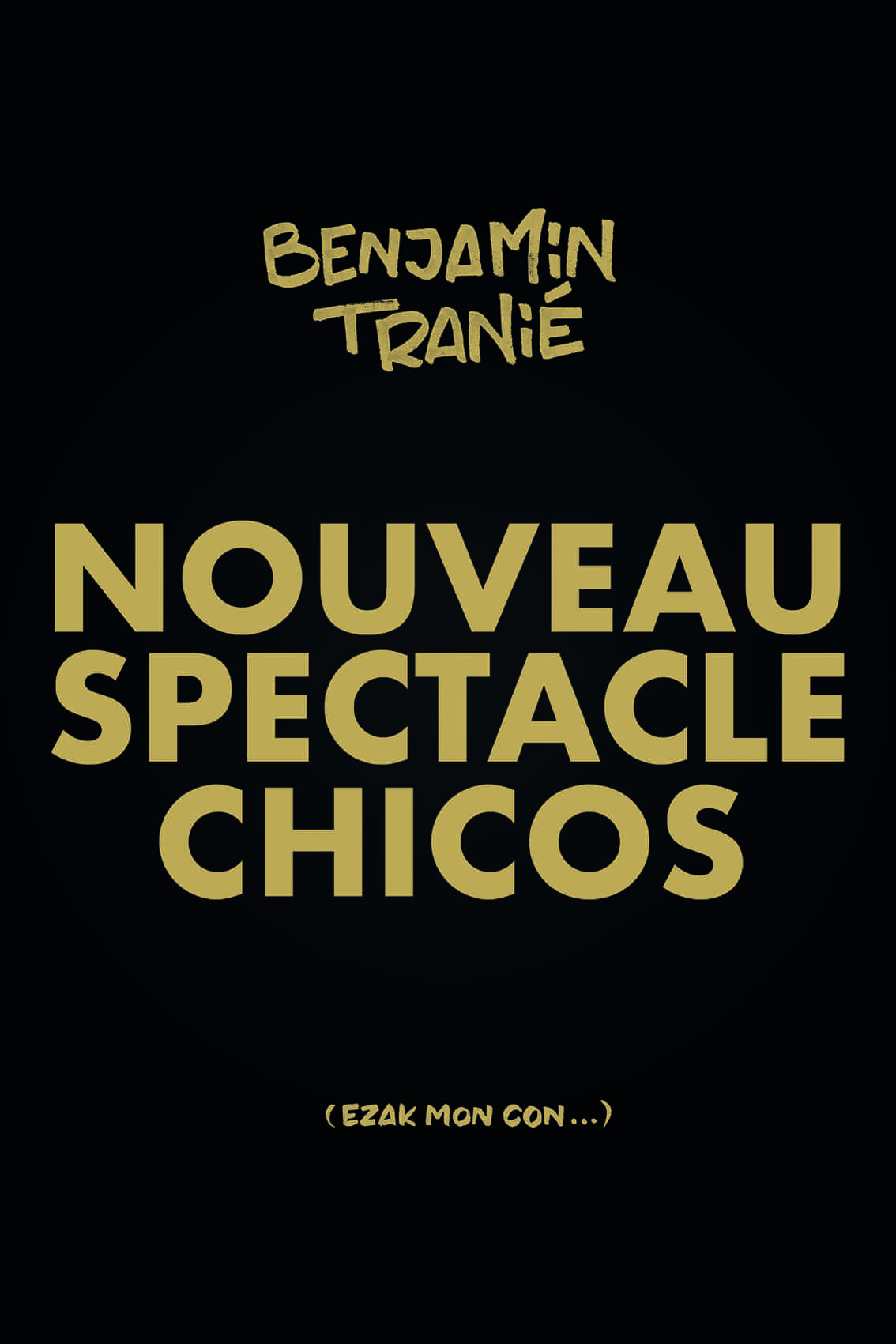 Benjamin Tranié - Chicos - Humour - Bleu Citron - Spectacle - Art Dû